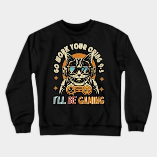 Go Work Your Cringe 9-5 I'll Be Gaming Retro Cat Gamer boys Crewneck Sweatshirt